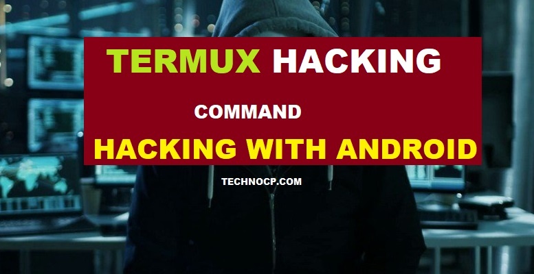 Termux Hacking Commands List – Hacking With Android - TechNoCP