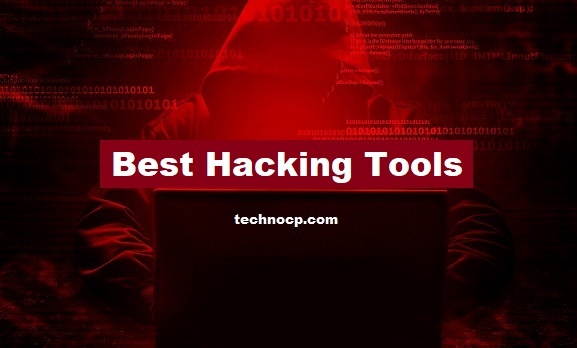 Top 10 Best Hacking Tools - Techno CP